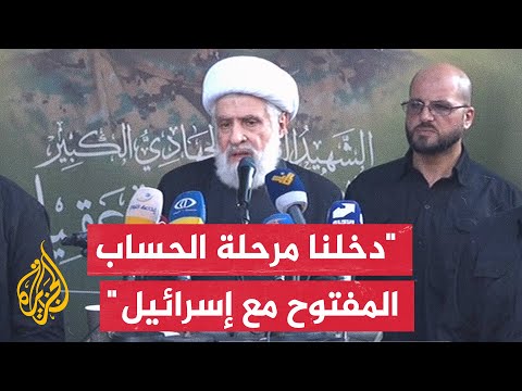 نعيم قاسم إسرائيل أرادت باستهداف قيادة الرضوان شل المقاومة وتحريض حاضنتها عليها وإيقاف إسناد غزة