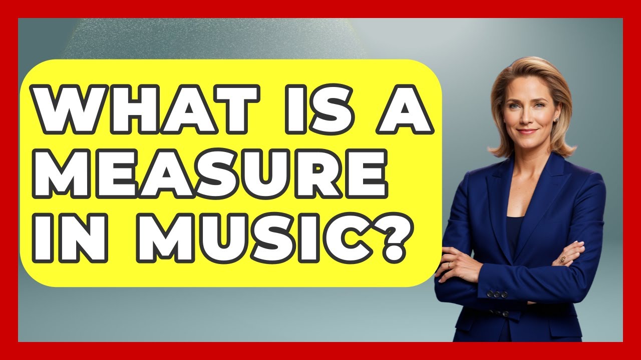 What Is A Measure In Music? - The Musician Encyclopedia
