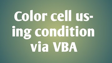 Color cell using condition via VBA