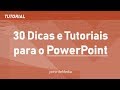 Tutorial para ficar um mestre em PowerPoint - 30 dicas e tutoriais