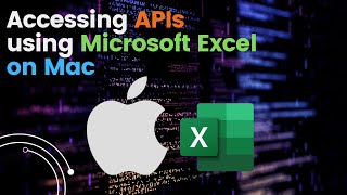 Accessing APIs in Excel on Mac 2023