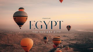 A Glimpse of the Ancient City - Egypt | A Sony a6600 Cinematic Video