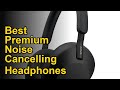 Top 5 Premium Premium Noise Cancelling Headphones of 2026: Are They Actually Worth It?
