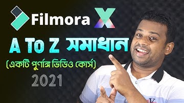 Filmora X Bangla Tutorial (A to Z) 2021 | ফিলমোরা টিউটোরিয়াল