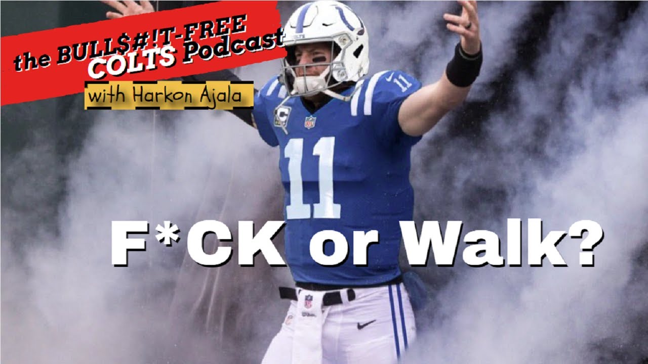 Should The Colts F*CK with CARSON WENTZ?  | The BULL$#!T-FREE Colts Podcast (2021) | #22