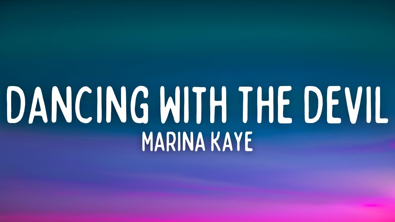 Marina Kaye - Dancing With The Devil (Lyrics)