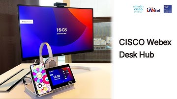 The Best Way To The Future｜CISCO Webex Desk Hub