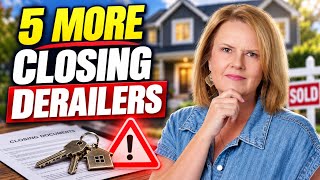 5 MORE Reasons Your Closing Could Get Delayed (Part 2) 