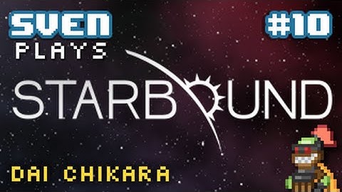 Sven Plays Starbound 1.0 - PART 10 - The Rescue Of A Trio