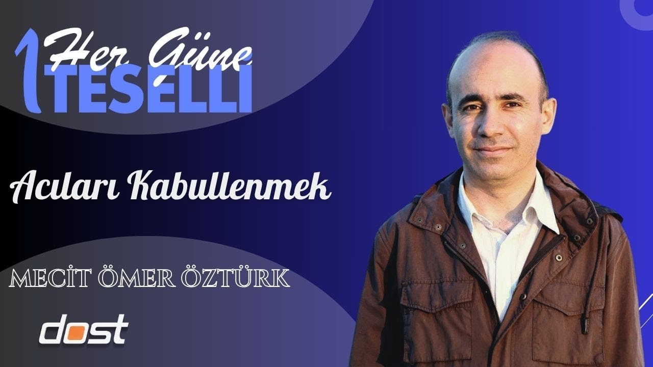 HER GÜNE BİR TESELLİ 6. BÖLÜM (MECİT ÖMÜR ÖZTÜRK)