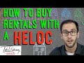How to use a HELOC to Buy Rental Properties | Home Equity Line of Credit Investing!