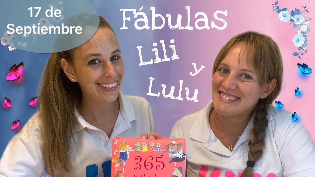 Aprendiendo con Fabulas Lili y Lulu - YouTube