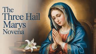 3 Hail Mary Novena | Mary's Intercession for Your Intentions