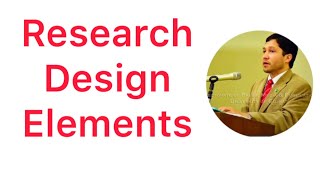 Research Process, Step-6, Research Design Elements, Lecture # 15, Dr. Zia