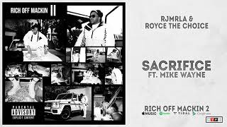 RJmrLA & Royce The Choice - "Sacrifice" Ft. Mike Wayne (Rich Off Mackin 2)  [NEW 2020]