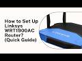 How to Set Up Linksys WRT1900AC Router? (Quick Guide)