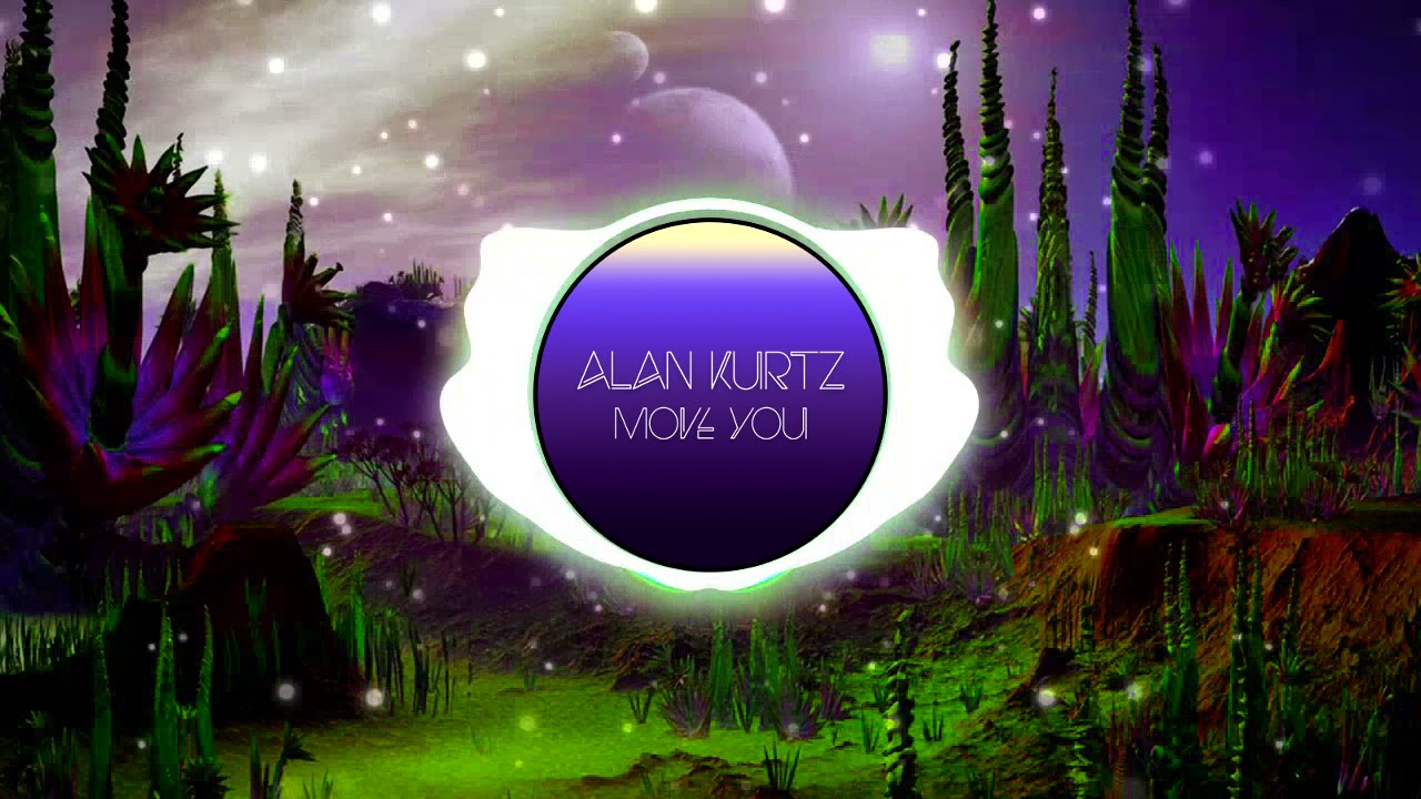 Move you- Alan Kurtz