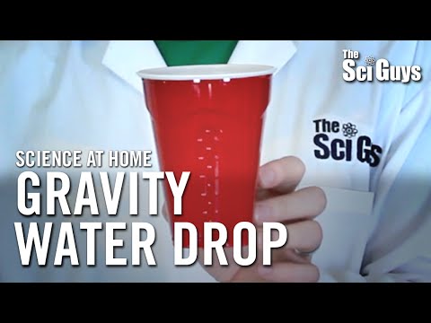 The Sci Guys: Science at Home - Gravity Water Cup Drop