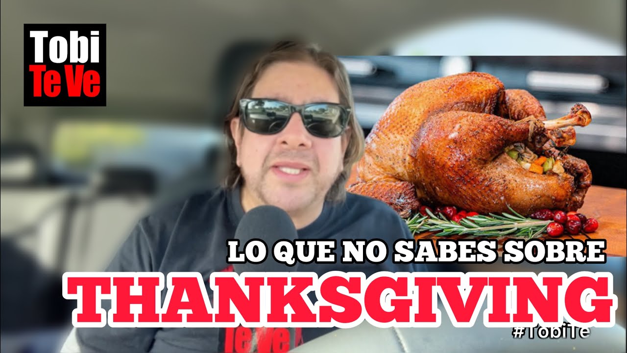 THANKSGIVING 🦃: ASÍ FUE EL ORIGEN DEL FERIADO EN 🇺🇸 | Tobi Te Ve