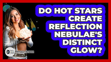 Do Hot Stars Create Reflection Nebulae