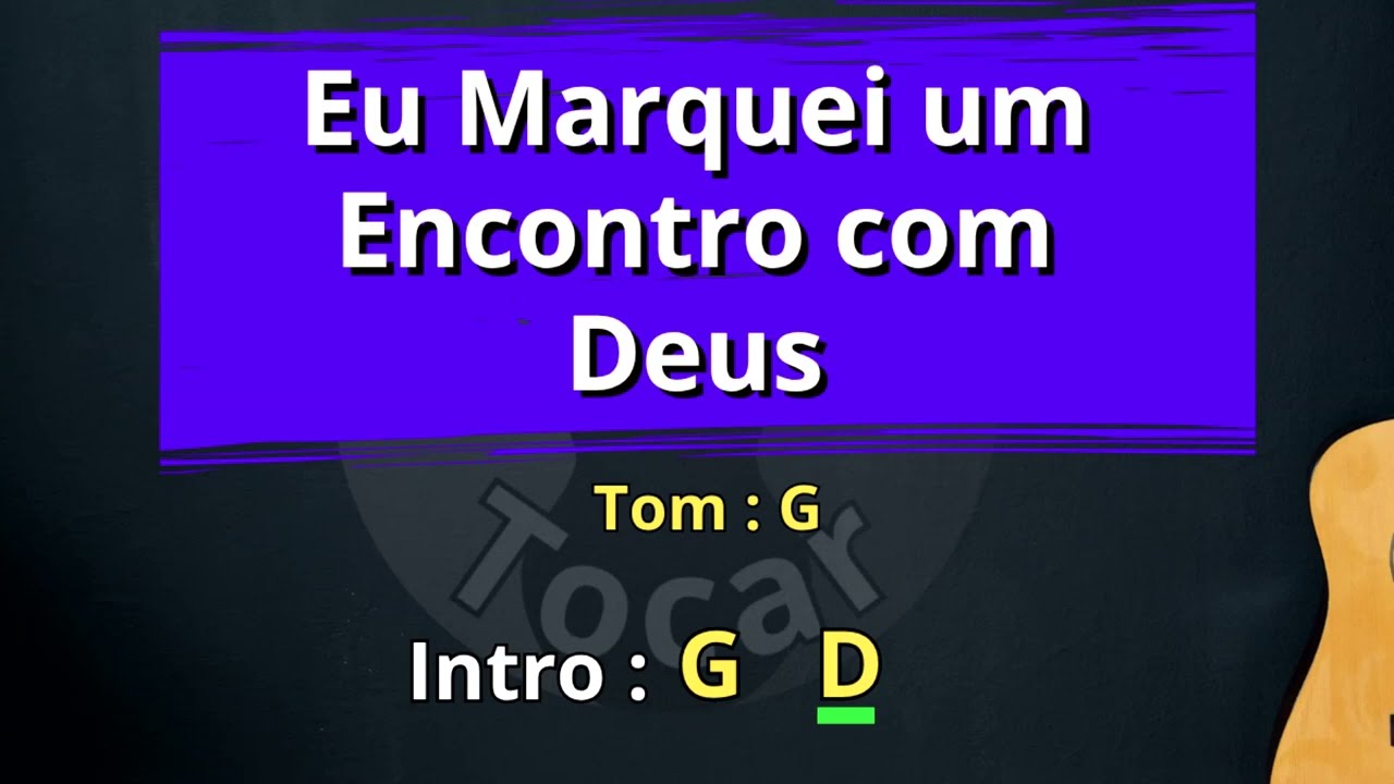 Eu Marquei um Encontro com Deus ( Cifra Completa ) Vem Tocar !!!