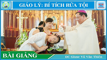 Bài giảng : Giáo Lý về Bí tích Rửa tội - Đức cha Giuse Vũ Văn Thiên