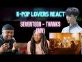 SEVENTEEN - 고맙다(THANKS) | K-POP Lovers React!