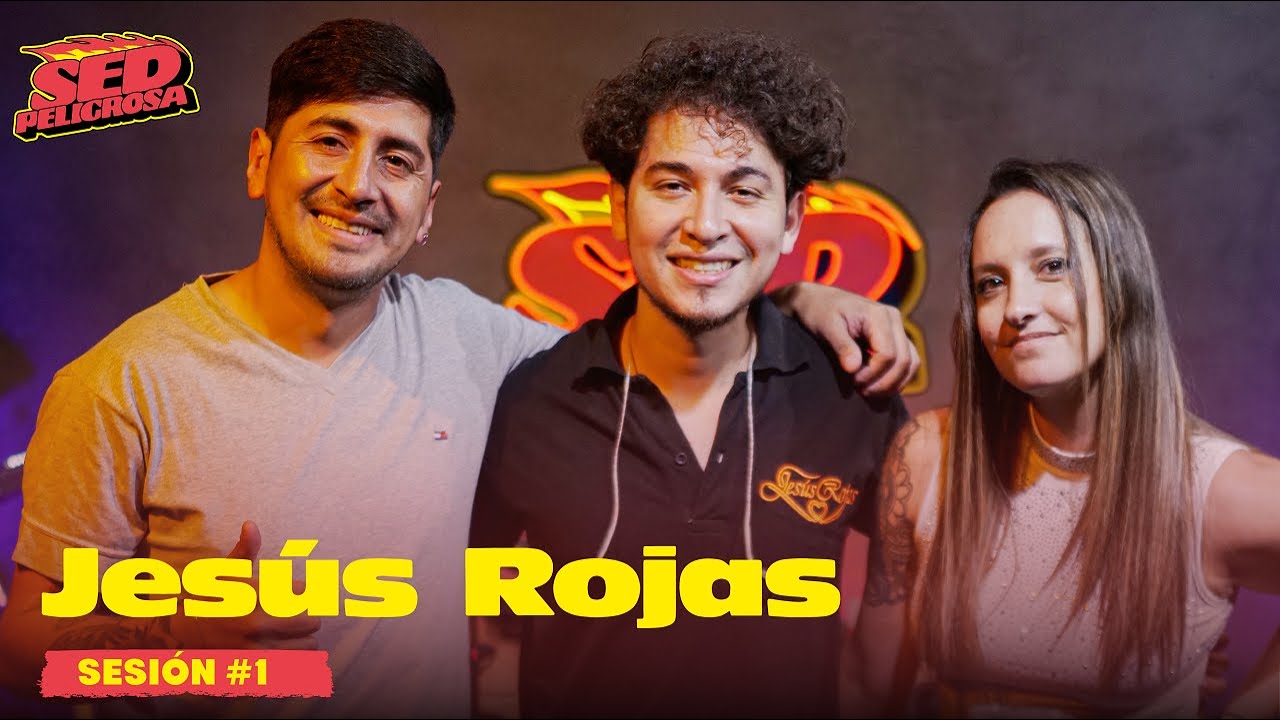 JESÚS ROJAS | SESIÓN #1 SED PELIGROSA EN VIVO
