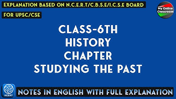Class - 6th | History | Chapter - 1 | Studying The Past | Notes