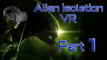 VR: Alien Isolation Full Head Tracking - EP 1 Welcome to Borvile!