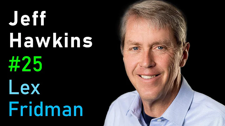 Jeff Hawkins: Thousand Brains Theory of Intelligen...