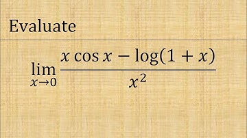 Evaluate: lim(x→0) (xcosx - log(1+x))/x^2 || Evaluate: lim x → 0 (xcosx - log(1 + x))/x2
