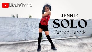 Jennie - Solo (Dance Break The Show) By Mikayla