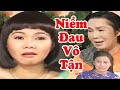 Đây có Lẽ Là Vở Cải Lương Xã Hội Ngọc Huyền, Vũ Linh, Tài Linh Hay Nhất - Niềm Đau Vô Tận