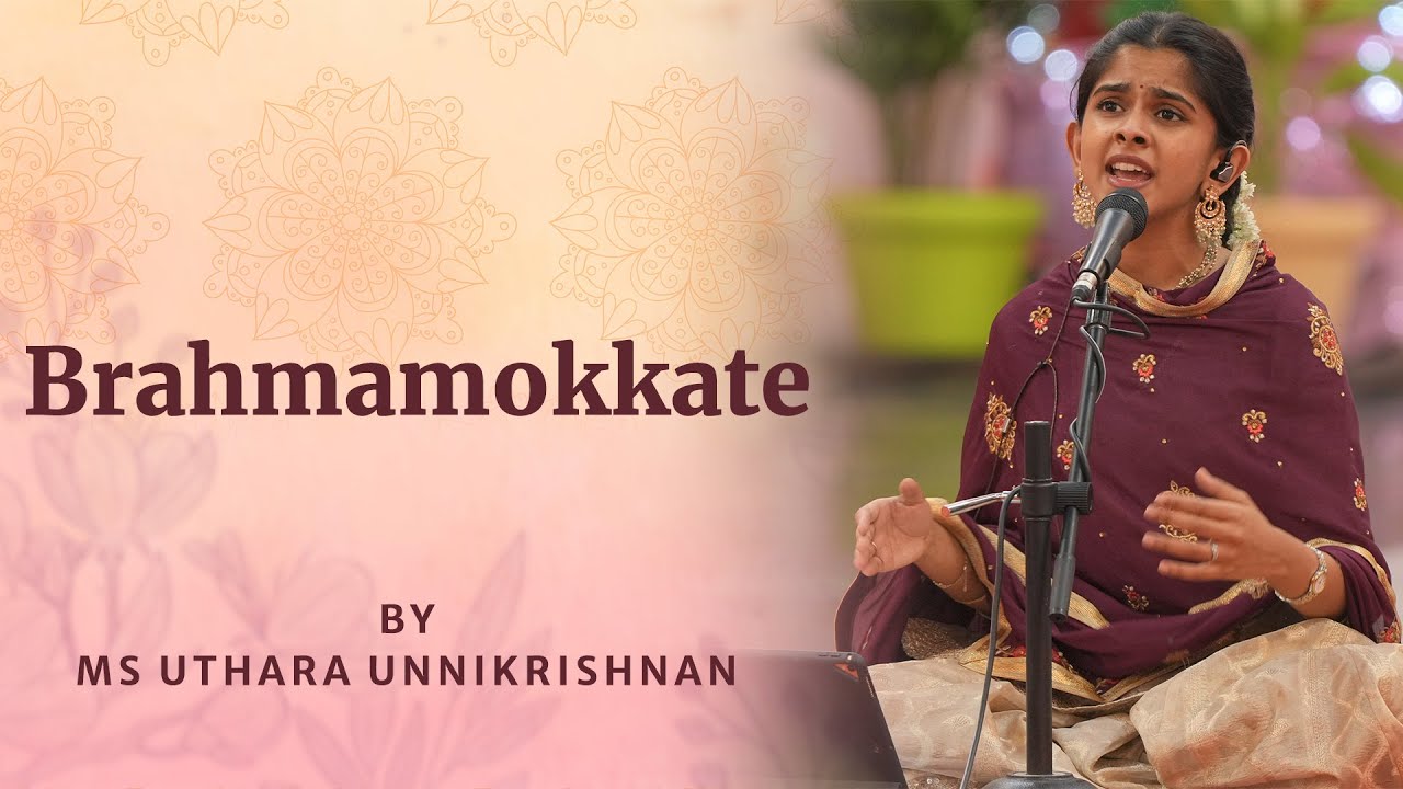 Brahmamokkate | Uthara Unnikrishnan | Sai Kulwant Hall