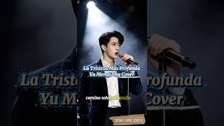 Download Lagu La Tristeza Más Profunda 🖤 Cuando Vivir Duele | Yu Menglong Cover #justiceforyumenglong #viral MP3