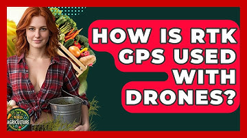 How Is RTK GPS Used With Drones? - The World of Agriculture