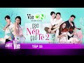 #33 Gạo Nếp Gạo Tẻ Phần 2 | Phim gia đình Việt 2020