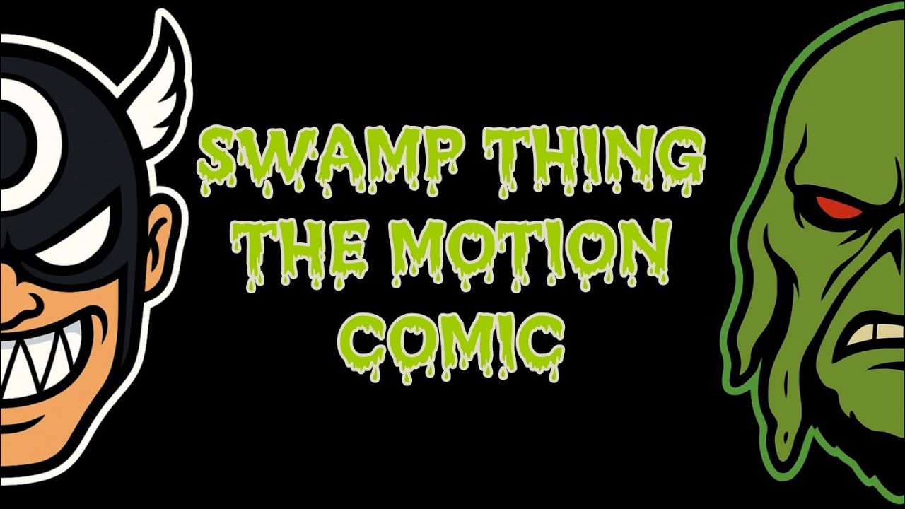 Swamp Thing | Motion Comic 