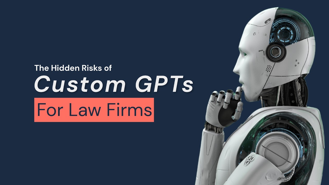 The Hidden Risks of Custom GPTs for LawFirms