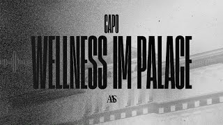 CAPO - WELLNESS IM PALACE [Official Lyricvideo] image