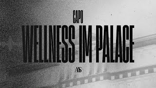 Capo - Wellness Im Palace [Official Lyricvideo]