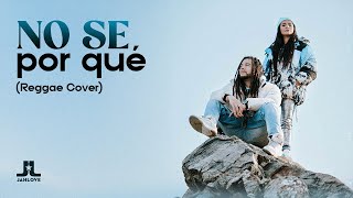 Download Lagu No Se Por Qué (Cover Reggae) - Jah Love MP3
