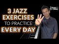 3 jazz exercises to practice every day