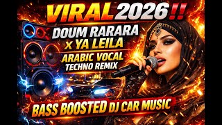 VIRAL DJ ARABIC PALING DICARI 2026 ‼️ Doum Rarara × Ya Leila Arabic  🔥 Bass Boosted DJ Car Music