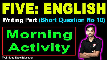 PEC English || Writing Part || Short Question No 10 || Morning Activity || Five || Class 5