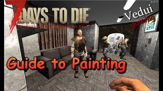 7 Days to Die | Guide to Painting | How to craft, unlock textures and paint!