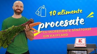 10 Alimente Procesate Cu Ingrediente Sănătoase Din Kaufland Recomandate În Slăbire