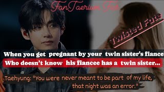 |Taehyungff| When you get pregnant by your twin sister's fiance', who doesn’t.... #btsff #taeff #vff