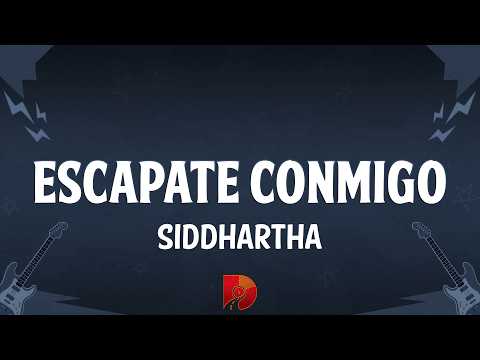 Siddhartha - Escápate Conmigo (Letra/Lyrics)